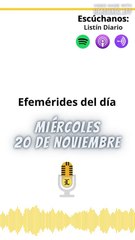 Efemérides | Miércoles 20 de Noviembre 2024