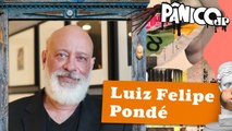 LUIZ FELIPE PONDÉ | PÂNICO - 19/11/2024