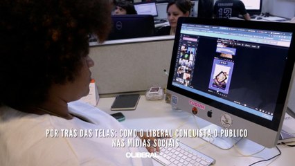 Por trás das telas como O Liberal conquista o público nas mídias sociais