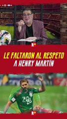 LE faltaron al respeto a Henry Martín en la Selección Mexicana