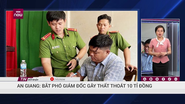 An Giang: Bắt phó giám đốc công ty gây thất thoát gần 10 tỷ đồng