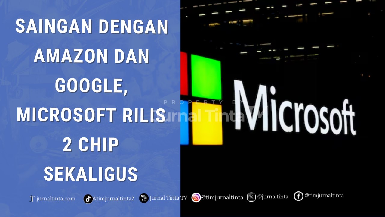 Tak Mau Ketergantungan dengan Intel/NVIDIA, Microsoft Rilis 2 Chip AI Sekaligus