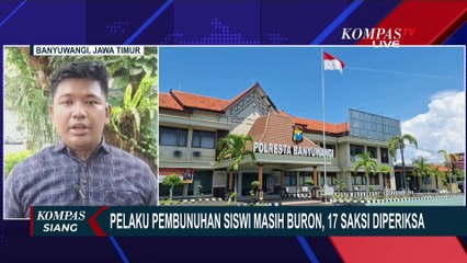 Hasil Pemeriksaan 17 Saksi Kasus Pembunuhan Siswi Madrasah Banyuwangi