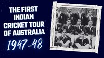 Indian Cricket First Tour Of Australia 1947 48 | #indvsaus