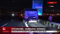 Ankara'da tıra arkadan çarpan Tofaş hurdaya döndü