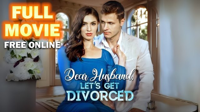 Dear Husband Let's Get Divorced Full Movie Full HD