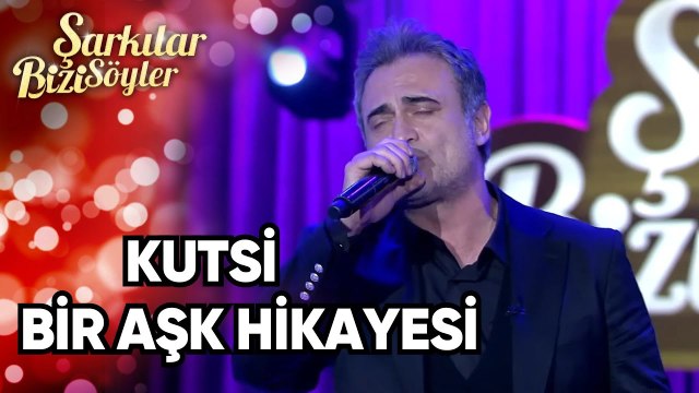 Bir Aşk Hikayesi | Kutsi | Şarkılar Bizi Söyler 33. Bölüm
