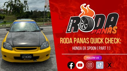 RODA PANAS QUICK CHECK : HONDA CIVIC EK SPOON PART 1