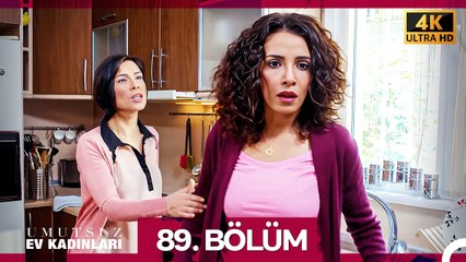 Umutsuz Ev Kadınları 89. Bölüm (4K)