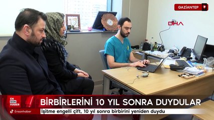 Gaziantep'te işitme engelli çift, 10 yıl sonra birbirini yeniden duydu