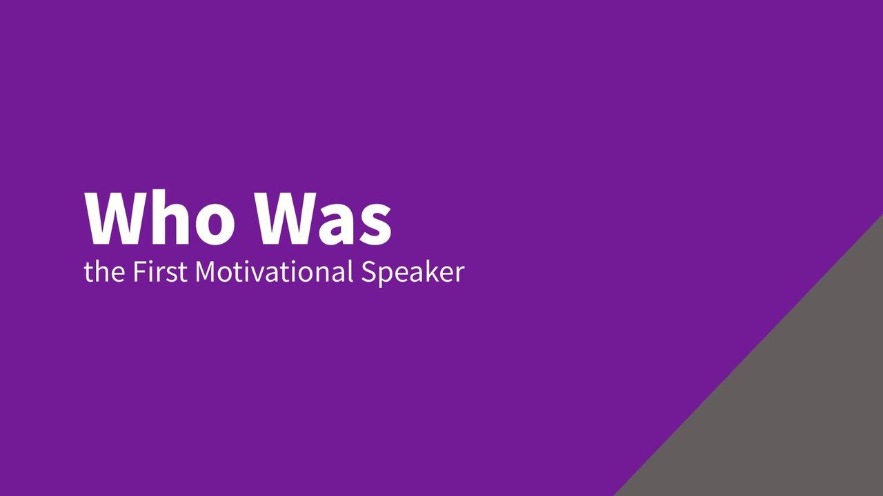 Who Was the First Motivational Speaker?
