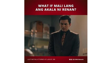 Lilet Matias, Attorney-at-Law: What if mali lang ang akala ni Renan? (Episode 189)