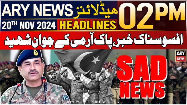 ARY News 2 PM Headlines | 20th Nov 2024 | Pak Army ke jawan shaheed