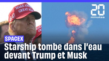 En présence de Trump et Musk, SpaceX échoue à rattraper sa fusée Starship