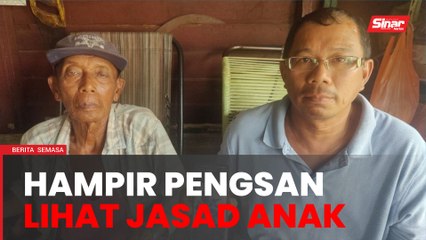 'Menggeletar nampak jasad anak dikeluarkan bawah MPV' - Bapa