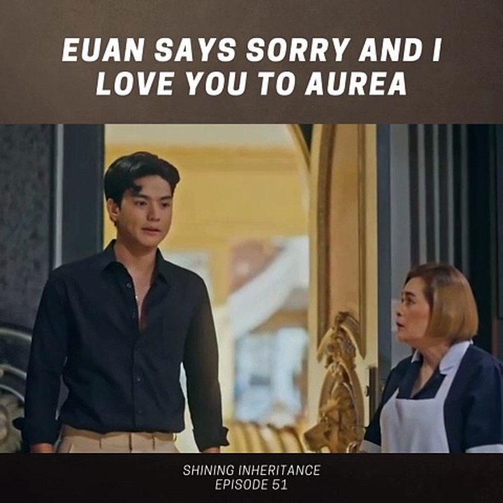 Shining Inheritance: Euan says “Sorry” and “I love you” to Aurea ...