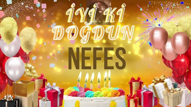 NEFES - Doğum Günün Kutlu Olsun Nefes