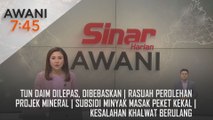 AWANI 7:45 [20/11/2024] – Tun Daim dilepas, dibebaskan | Rasuah perolehan projek mineral | Subsidi minyak masak peket kekal | Kesalahan khalwat berulang