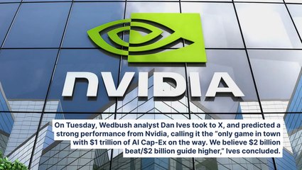 Dan Ives Expects 'Drop The Mic Performance' Today From Nvidia: Here's Why