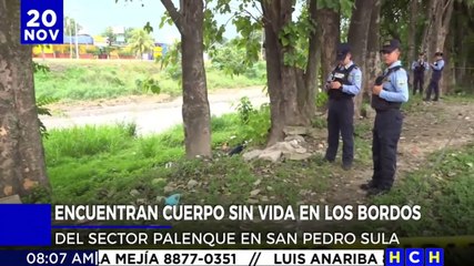 Muerto hallan a hombre en los bordos del sector Palenque, SPS