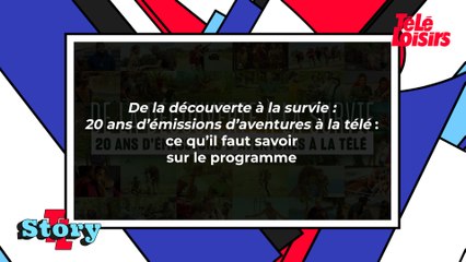 De la découverte à la survie : 20 ans d’émissions d’aventures à la télé : ce qu'il faut savoir sur le programme