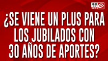 Atención: ¿se viene un plus para jubilados con 30 años de aportes?