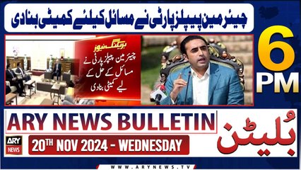 ARY News 6 PM News Bulletin | 20th Nov 2024 | PPP Chairman Bilawal Bhutto's Big Decision