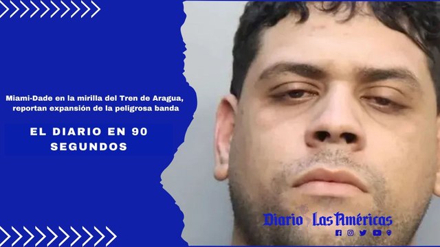 Miami-Dade en la mirilla del Tren de Aragua, reportan expansión de la peligrosa banda | El Diario en 90 segundos