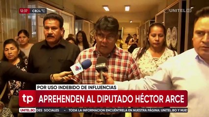 Aprehenden al diputado evista Héctor Arce y lo trasladan a la Felcc