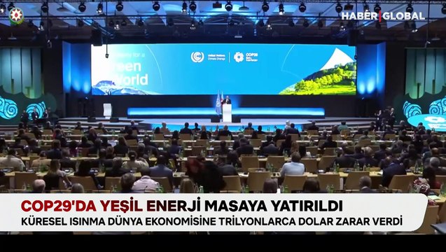 COP29'da gündem yeşil enerjiye geçiş: Küresel ısınmayla mücadelede en büyük hedef yeşil enerji