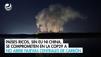 Países ricos, sin EU ni China, se comprometen en la COP29 a no abrir nuevas centrales de carbón