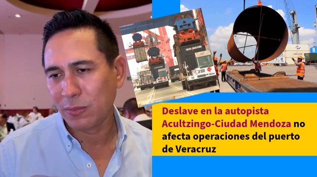 Deslave en la autopista Acultzingo-Ciudad Mendoza no afecta operaciones del puerto de Veracruz