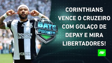 Memphis Depay faz GOLAÇO, Corinthians VENCE o Cruzeiro e SONHA com Libertadores! | BATE-PRONTO