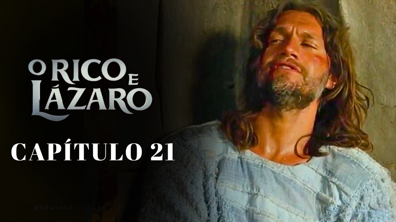 O RICO E LÁZARO - CAPÍTULO 21