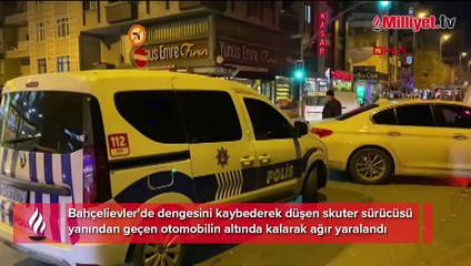 Bahçelievler'de feci kaza! Dengesini kaybeden skuter sürücüsü otomobilin altında kaldı