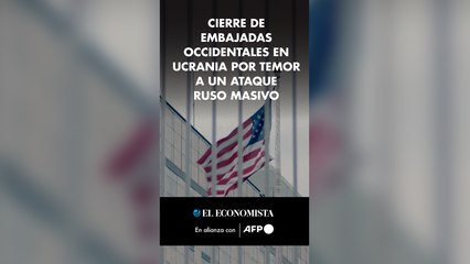 Cierre de embajadas occidentales en Ucrania por temor a un ataque ruso masivo
