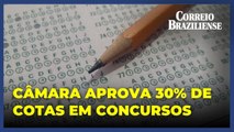 Cotas: Câmara aprova 30% das vagas para negros, indígenas e quilombolas em concursos