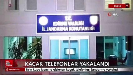 Edirne'de tırın kupa kısmına gizlenen kaçak telefonları jandarma yakaladı