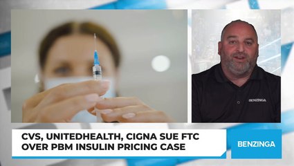 CVS, UnitedHealth, Cigna Sue FTC Over PBM Insulin Pricing Case