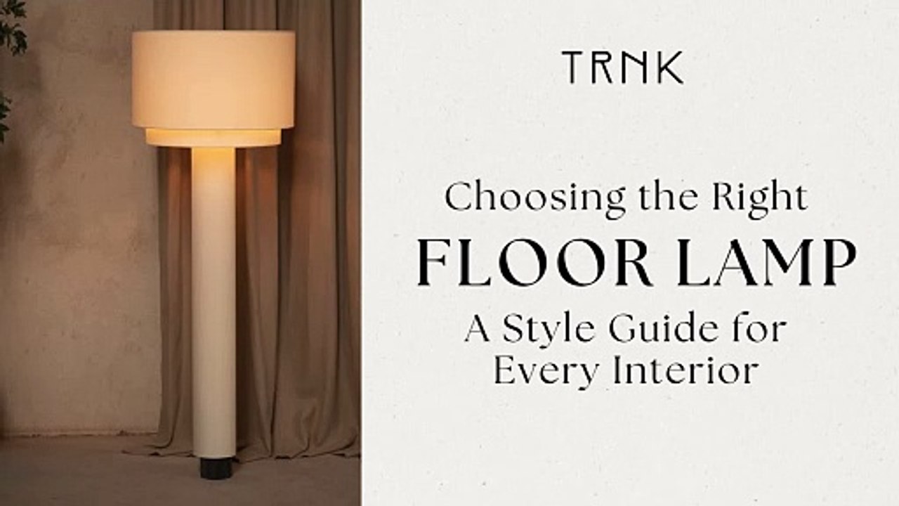 Choosing the Right Floor Lamp: A Style Guide for Every Interior