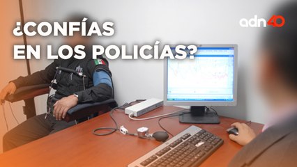 Por este motivo los policías deben hacer un examen de confianza en México