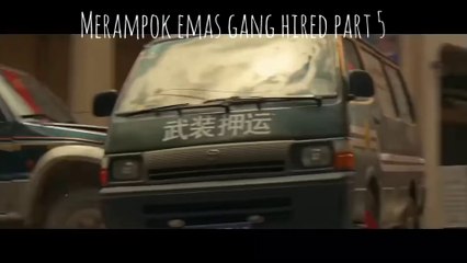 Merampok emas gang hired part 5