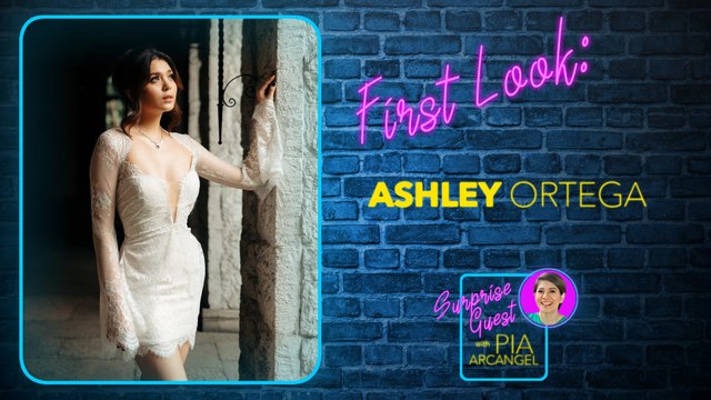 First Look - Ashley Ortega | Surprise Guest with Pia Arcangel