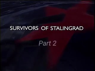 Survivors Of Stalingrad : Part 2