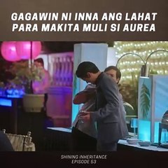 Shining Inheritance: Gagawin ni Inna ang lahat para makita muli si Aurea (Episode 53)