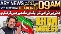 ARY News 9 AM Headlines | 21st Nov 2024 | PTI Chief arrest in another case