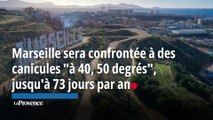 Marseille sera confrontée à des  canicules 