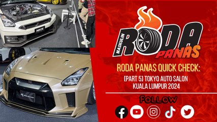 [Part 5] Tokyo Auto Salon Kuala Lumpur 2024, Quick Check