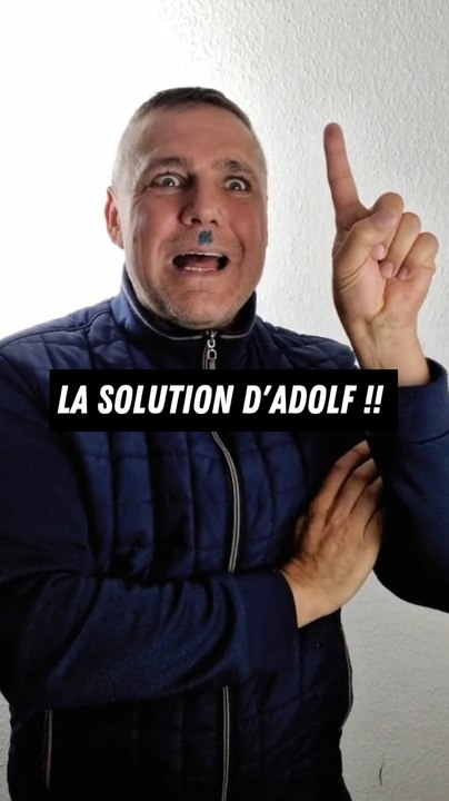 La solution d'adolf !!