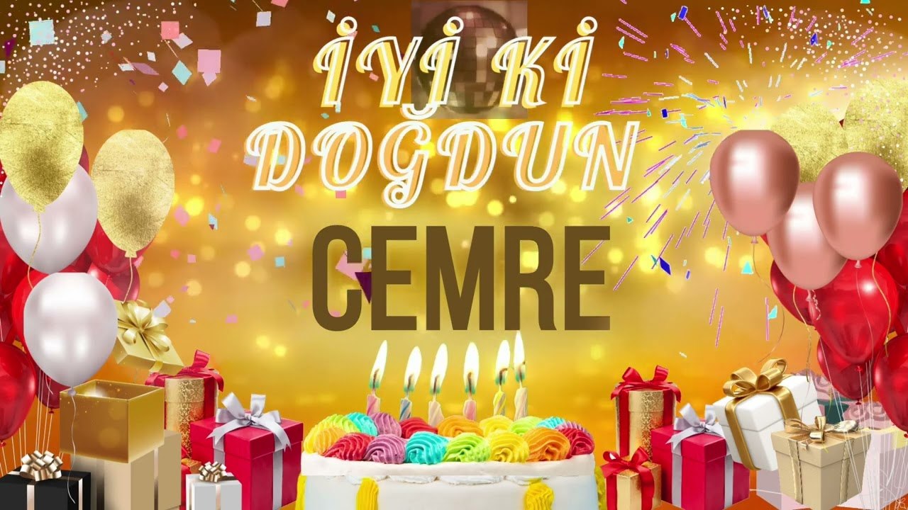 CEMRE - Doğum Günün Kutlu Olsun Cemre